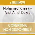 Mohamed Khairy - Andi Amal Bokra cd