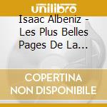 Isaac Albeniz - Les Plus Belles Pages De La Musique Classique (sdo) (2 Cd) cd