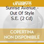 Sunrise Avenue - Out Of Style S.E. (2 Cd) cd