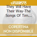 They Will Have Their Way-The Songs Of Tim & Neil Finn cd musicale di Pid
