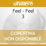 Feel - Feel 3 cd musicale di Feel