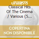 Classical Hits Of The Cinema / Various (5 Cd) cd