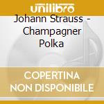 Johann Strauss - Champagner Polka cd