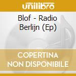Blof - Radio Berlijn (Ep) cd