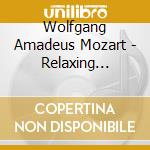 Wolfgang Amadeus Mozart - Relaxing Mozart (International cd