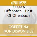 Jacques Offenbach - Best Of Offenbach cd