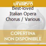 Best-loved Italian Opera Chorus / Various cd
