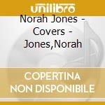 Norah Jones - Covers - Jones,Norah cd