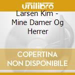 Larsen Kim - Mine Damer Og Herrer cd