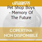 Pet Shop Boys - Memory Of The Future cd musicale di Pet Shop Boys