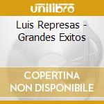 Luis Represas - Grandes Exitos cd musicale