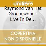 Raymond Van Het Groenewoud - Live In De Ab cd