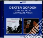 Dexter Gordon - Doin' All Right / A Swingin' Affair (2 Cd) cd