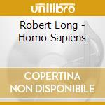 Robert Long - Homo Sapiens cd