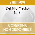 Del Mio Meglio N. 3 cd