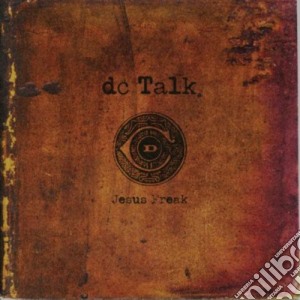 Dc Talk - Jesus Freak cd musicale di Dc Talk