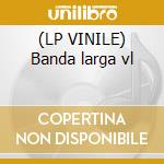 (LP VINILE) Banda larga vl cd