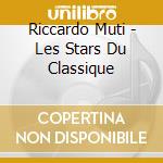 Riccardo Muti - Les Stars Du Classique cd