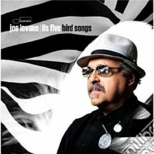 Joe Lovano & US Five - Bird Songs cd musicale di Joe Lovano