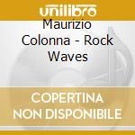 Maurizio Colonna - Rock Waves cd