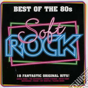 Best Of The 80s: Soft Rock / Various cd musicale di Various Artists