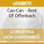 Can-Can - Best Of Offenbach cd