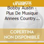 Bobby Austin - Plus De Musique Annees Country (2 Cd) cd