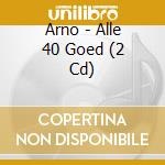 Arno - Alle 40 Goed (2 Cd) cd