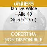 Jan De Wilde - Alle 40 Goed (2 Cd)