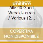 Alle 40 Goed Wereldsterren / Various (2 Cd) cd musicale di Various Artists