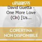 David Guetta - One More Love (Cln) [Us Import] cd