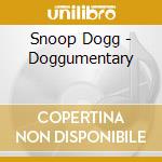Snoop Dogg - Doggumentary cd musicale di Snoop Dogg