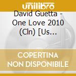 David Guetta - One Love 2010 (Cln) [Us Import] cd