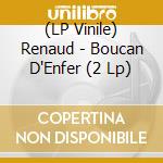 (LP Vinile) Renaud - Boucan D'Enfer (2 Lp) lp vinile di Renaud