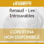 Renaud - Les Introuvables cd musicale di Renaud