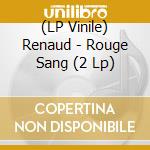 (LP Vinile) Renaud - Rouge Sang (2 Lp) vinile