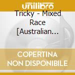 Tricky - Mixed Race [Australian Import] cd