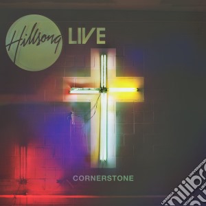 Hillsong Live - Cornerstone cd musicale di Hillsong Live