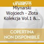 Mlynarski Wojciech - Zlota Kolekcja Vol.1 & 2 cd musicale di Mlynarski Wojciech