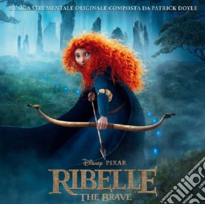 Patrick Doyle - Ribelle - The Brave cd musicale di Artisti Vari