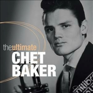 Chet Baker - The Ultimate (2 Cd) cd musicale di Chet Baker