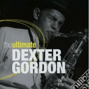 Dexter Gordon - The Ultimate (2 Cd) cd musicale di Dexter Gordon