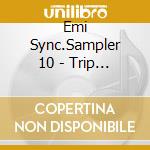Emi Sync.Sampler 10 - Trip Hop [Ltd.Edition] cd