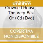 Crowded House - The Very Best Of (Cd+Dvd) cd