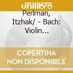 Perlman, Itzhak/ - Bach: Violin Concertos cd