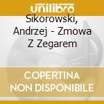 Sikorowski, Andrzej - Zmowa Z Zegarem cd
