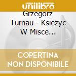 Grzegorz Turnau - Ksiezyc W Misce (Digipack) cd musicale di Grzegorz Turnau