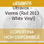 Ultravox - Vienna (Rsd 2013 - White Vinyl) cd musicale di Ultravox