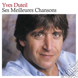 Yves Duteil - Ses Meilleures Chansons cd musicale di Yves Duteil