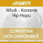 Wlodi - Korzenie Hip-Hopu cd